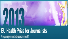 Έναρξη του διαγωνισμού για το Ευρωπαϊκό Βραβείο Δημοσιογραφίας για θέματα Υγείας - 2013